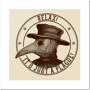 Relax It's Just A Plague Posters and Art